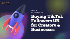 Top 10 Benefits of Buying TikTok Followers UK for Creators & Businesses in 2025